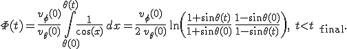 \Phi(t)=\frac{v_\phi(0)}{v_\theta(0)}\int_{\theta(0)}^{\theta(t)}\frac{1}{\cos(x)}\,dx=\frac{v_\phi(0)}{2\,v_\theta(0)}\,\ln\left(\frac{1+\sin\theta(t)}{1+\sin\theta(0)}\,\frac{1-\sin\theta(0)}{1-\sin\theta(t)}\right),\ t<t_{\text{final}}.